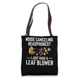 Noise Canceling Headphones? Leaf Blower Autumn Tote Bag