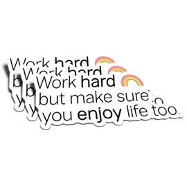(3Pcs) Work Hard But Make Sure You Enjoy Life Too Sticker Inspirational Self-Love Positive Quote Vinyl Stickers Adult for Laptop Kindle Car Tumbler Water Bottle Mug Notebook - Size 3”x1.3”