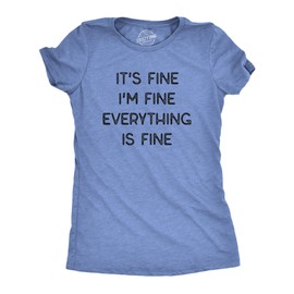 Womens It's Fine I'm Fine Everything is Fine T Shirt Funny Sarcastic Tee Funny T Shirts Cool Sarcastic Top Women's Novelty Tees Light Blue L