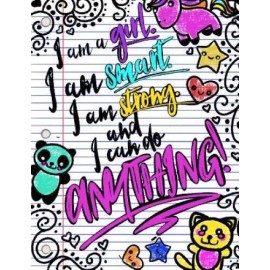 I Am A Girl I Am Smart I Am Strong And I Can Do Anything Journal for - GOOD
