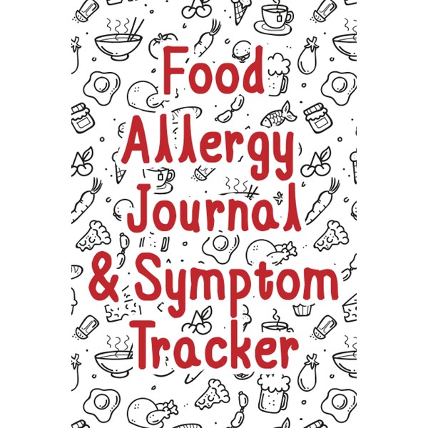Food Allergy Journal & Symptom Tracker: Food Diary Log, Notebook