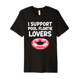 I Support Pool Floatie Lovers Raft Summer Party Ocean Water Premium T-Shirt