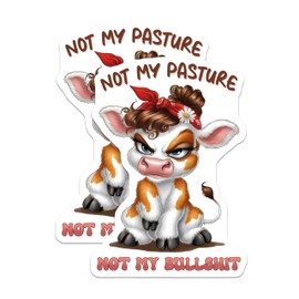 (2 Pack) Sarcastic Cow Magnets - Not My Pasture Bullshit - Funny Farm Animal Humor Decor - 5" On Longest Side - Sticks to Smooth Flat Surfaces - Made in USA - MAG11293