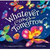 Whatever Comes Tomorrow