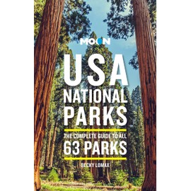Moon USA National Parks: The Complete Guide to All 63 Parks (Travel Guide)