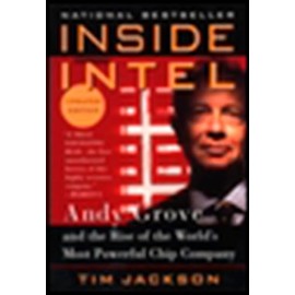 Inside Intel: Andy Grove and the Rise of the World's Most Powerful Chip Company