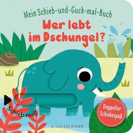 Mein Schieb & Guck-mal-Buch: Wer lebt im Dschungel?: Dschungeltiere Spielbuch ab 2 Jahren | Dschungeltiere Spielbuch ab 2 Jahren