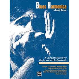 Blues Harmonica: a complete manual for beginners and professionals