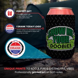 I Drank Today Can Coolers - Show Me Your Doobies Can Insulator, Funny Drink Cooler, Drink Sleeve