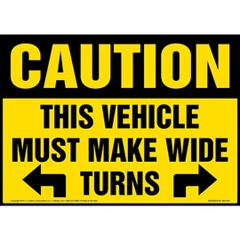 Caution: This Vehicle Must Make Wide Turns Sign, 14" x 10" Permanent Self Adhesive Vinyl with Rounded Corners, J. J. Keller & Associates, Inc.