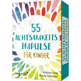 55 Achtsamkeitsimpulse für Kinder