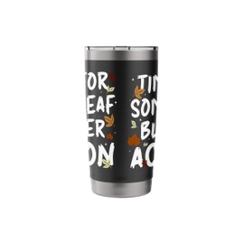 Time For Some Leaf Blower Action Autumn Leaf Blower Stainless Steel Insulated Tumbler