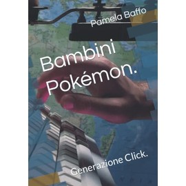 Bambini Pokémon.: Generazione Click.