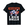 Soccer. Funny warning. I kick balls. T-Shirt