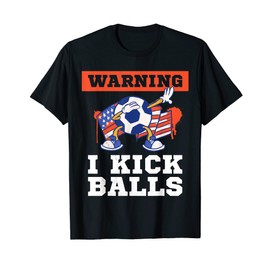Soccer. Funny warning. I kick balls. T-Shirt