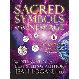 Sacred Symbols of the New Age: Powerful Healing Energy From the Central Sun