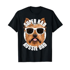 Australian Terrier Dad Funny Super Rad Aussie Dog Father T-Shirt