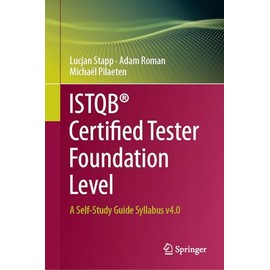 ISTQB® Certified Tester Foundation Level: A Self-Study Guide Syllabus v4.0