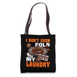 I Don't Even Fold My Laundry - Funny Poker Card Gambling Tote Bag