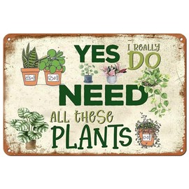 VOTHI Funny Garden Signs for Outside ; Yes I Really Do Need All These Plant Metal Sign for Farmhouse Home Kitchen Gardening Wall Decor Patio Signs 8x12 In