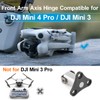 Front Arm Axis Replacement for DJI Mini 4 pro/Mini 3