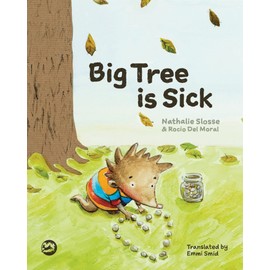Big Tree is Sick: A Story to Help Children Cope with the Serious Illness of a Loved One