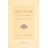 Happier Endings: A Meditation on Life and Death
