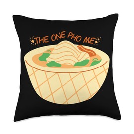 The One Pho Me - Pho Sho Throw Pillow