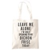 Leave Me Alone I'm Only Talking To My Bichon Frise