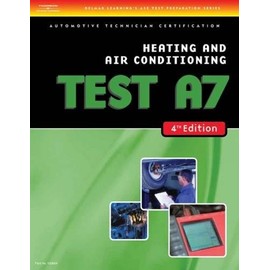 ASE Test Preparation- A7 Heating and Air Conditioning TEST A7(Delmar Learning's Ase Test Prep Series)