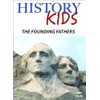 History Kids: The Founding Fathers