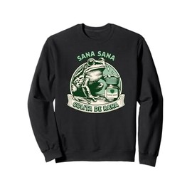 Sana Sana Colita De Rana Cute Mexican Frog - Mexican Saying Sweatshirt
