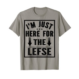I'm Just Here For The Lefse Favorite Norwegian Food T-Shirt