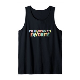 I'm Matushka's Favorite Favoritism Mom Special Treatment Tank Top
