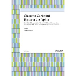 Historia di Jephte: soloists (SATB), mixed choir (SSSATB) and basso continuo. Partition.