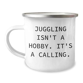 Juggling Is a Calling Camping Mug Valentine's Unique Gifts from Friends for Juggling Enthusiasts, Unique Juggling Juggling Accessories, Funny Gift for Juggling Lovers