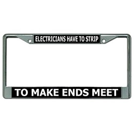 Electricians Have to Strip Chrome License Plate Frame