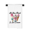Summer Kitchen Towel All You Need is Ice Cream Kitchen