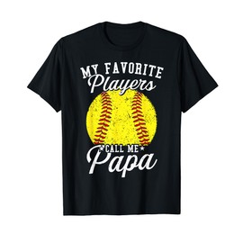 Softball Dads My Favorite Softball Player Calls Me Papa T-Shirt