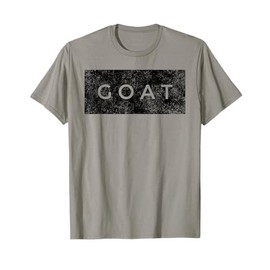 GOAT - Greatest of All Time - Sports Athlete Quote Saying T-Shirt