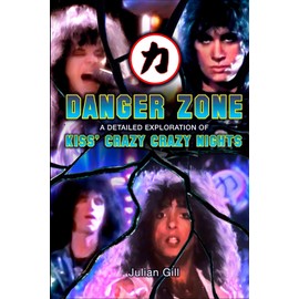Danger Zone: An Exploration of KISS' Crazy Nights