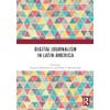 Digital Journalism in Latin America