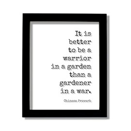 The Burnt Branch It is better to be a warrior in a garden than a gardener in a war - Chinese Proverb - Quote - Hard Work Training Success Business Workout (Black Frame, 11x14 inches)