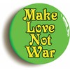 MAKE LOVE NOT WAR RETRO SIXTIES HIPPIE BADGE BUTTON PIN