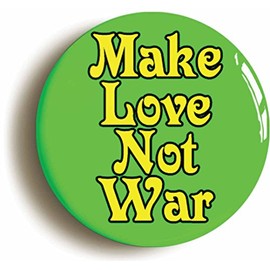MAKE LOVE NOT WAR RETRO SIXTIES HIPPIE BADGE BUTTON PIN (Size is 1inch/25mm diameter) 1960s
