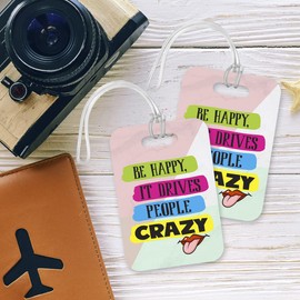 LT171 Be Happy, It Drives People Crazy Novelty Funny Unique Designer Gift Glossy Plastic Suitcase Luggage Tag