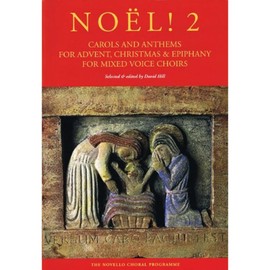 Noël! Carols And Anthems For Advent, Christmas: & Epiphany for Mixed Voice Choirs, Vol. 2