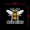 Bee Kind Sticker Decal Notebook Car Laptop 5.5"x5" (Color)