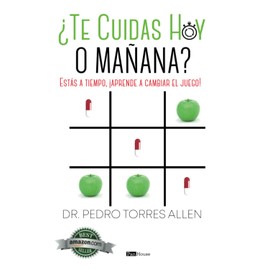 ¿Te cuidas hoy o mañana?: Estás a tiempo, ¡aprende a cambiar el juego!