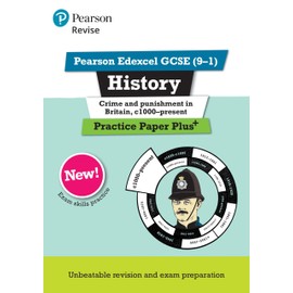 Pearson REVISE Edexcel GCSE History Crime and Punishment in Britain, c1000-Present: Practice Paper Plus incl. online revision and quizzes - for 2025 and 2026 exams